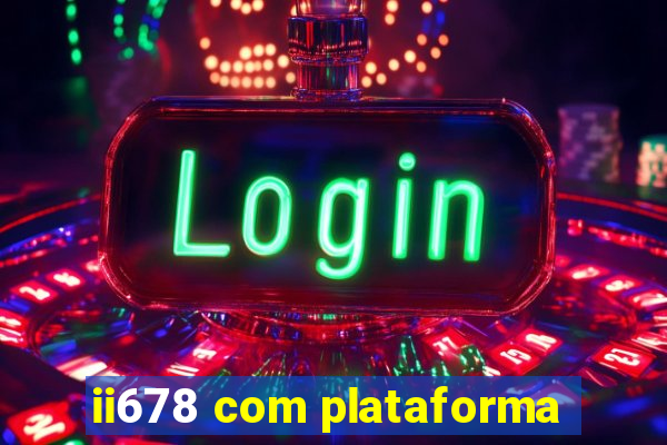 ii678 com plataforma